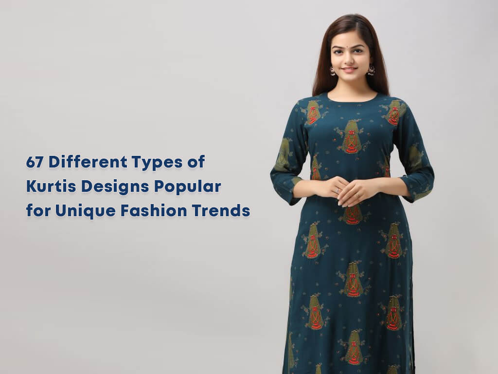 67 Different Types of Kurtis Designs Popular for Unique Fashion Trends 67 Different Types of Kurtis Designs Popular for Unique Fashion Trends Sarees