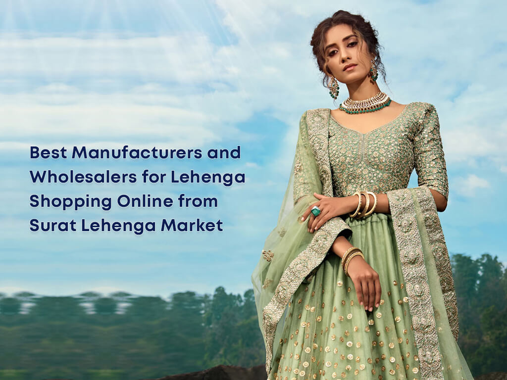 Best Manufacturers and Wholesalers for Lehenga Shopping Online from Surat Lehenga Market Best Manufacturers and Wholesalers for Lehenga Shopping Online from Surat Lehenga Market Fashion