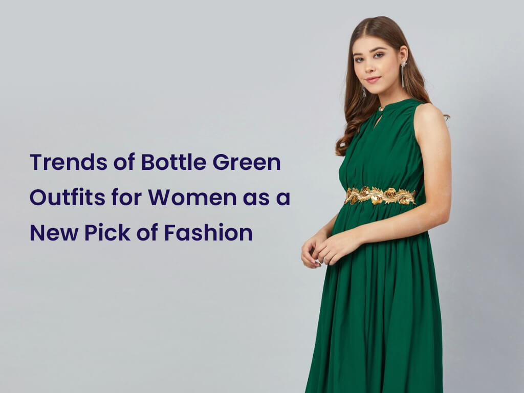 Trends of Bottle Green Outfits for Women as a New Pick of Fashion Trends of Bottle Green Outfits for Women as a New Pick of Fashion Fashion