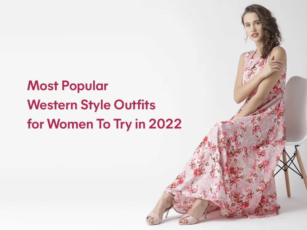Most Popular Western Style Outfits for Women To Try in 2022 Most Popular Western Style Outfits for Women To Try in 2022 Sarees