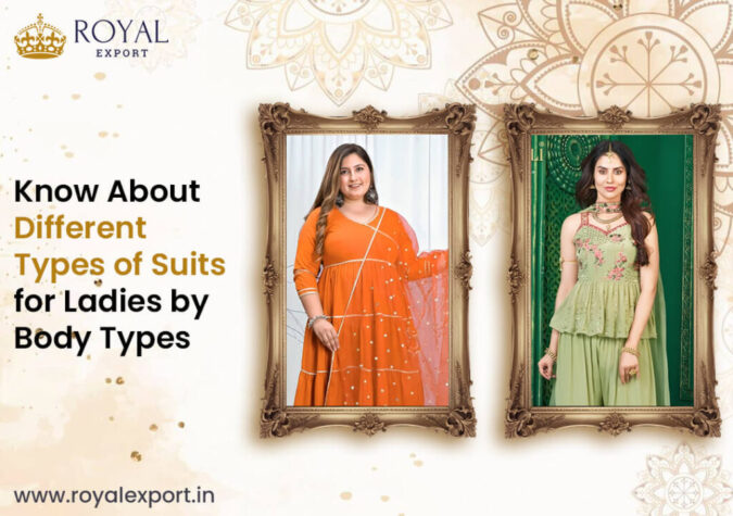Know About Different Types of Suits for Ladies by Body Types Know About Different Types of Suits for Ladies by Body Types Sarees